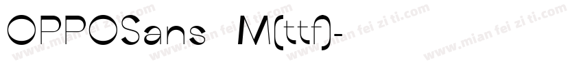 OPPOSans  M(ttf)字体转换